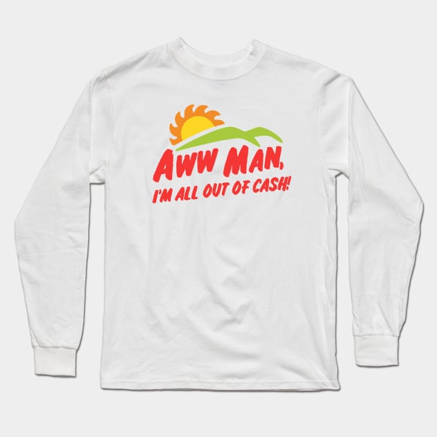 Aww man, Im all out of cash - SNL Del Taco skit inspired, Kelly Design Company, Adam Driver Long Sleeve T-Shirt by KellyDesignCompany